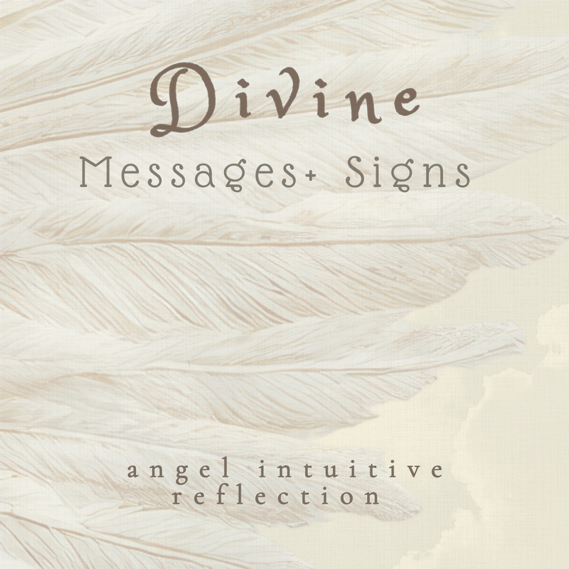 Divine Messages + Signs