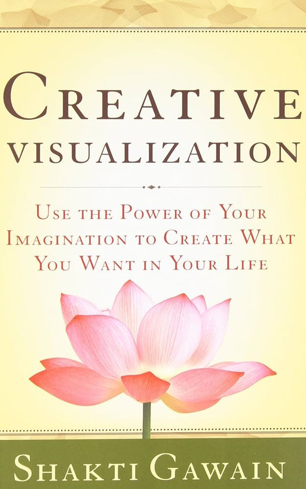 Creative Visualization | Shakti Gawain