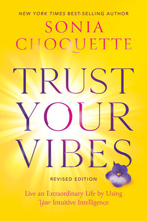 Trust Your Vibes | Sonia Choquette