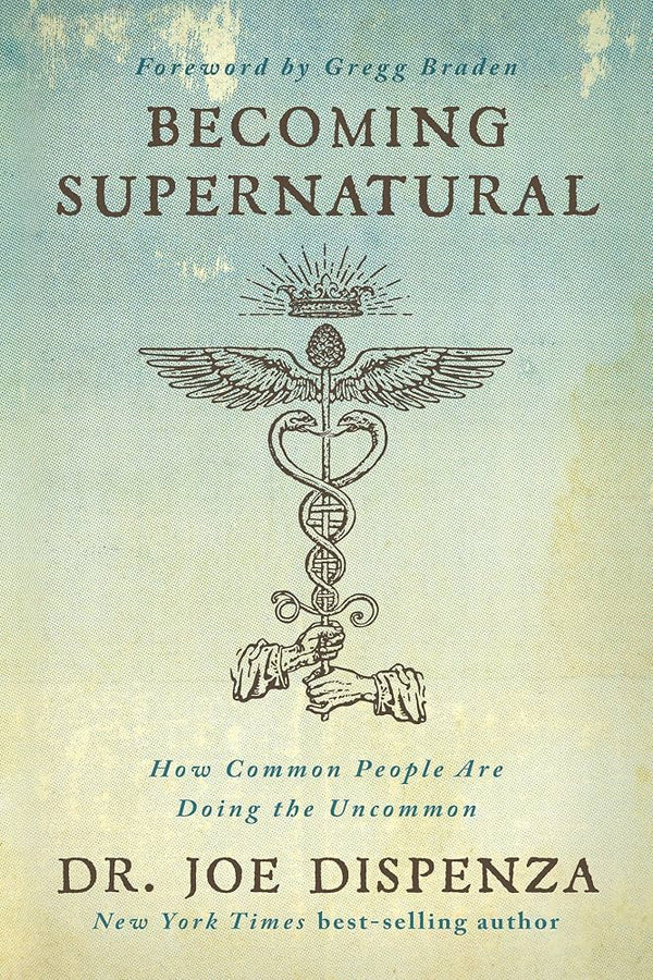 Becoming Supernatural: How Common People Are Doing The Uncommon | Joe Dispenza