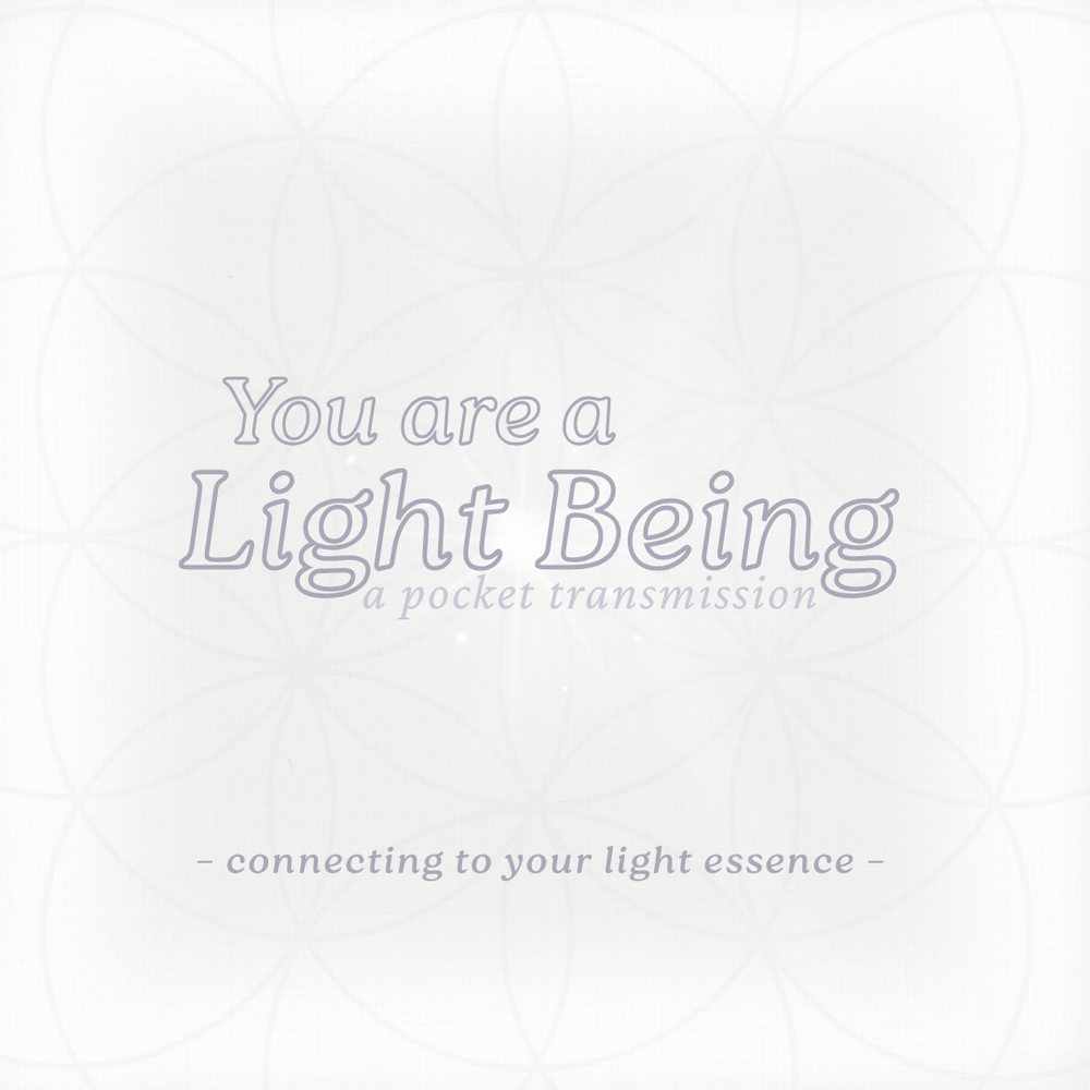 You Are A Light Being