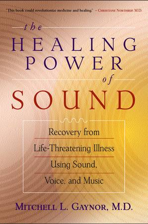 Healing Power of Sound | Mitchell L. Gaynor